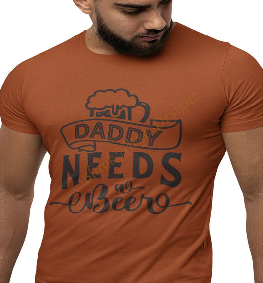 Daddy Needs A Beer Tee - BlavkNitye Designz