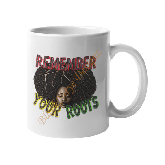 Remember Your Roots Tea or Coffee Mug - BlavkNitye Designz