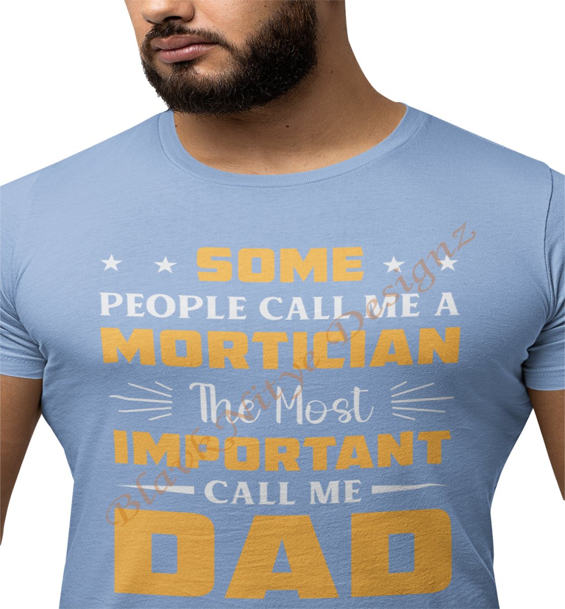 Some People Call Me A Mortician The Most Important Call Me Dad T-Shirt - BlavkNitye Designz