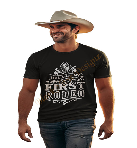 This Ain't My First Rodeo Men T - Shirt - BlavkNitye Designz